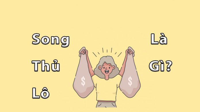 song thủ lô là gì